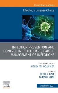 Cover image: Infection Prevention and Control in Healthcare, Part II: Clinical Management of Infections, An Issue of Infectious Disease Clinics of North America 9780323813693