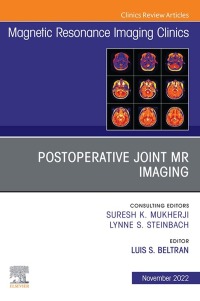 Cover image: Postoperative Joint MR Imaging, An Issue of Magnetic Resonance Imaging Clinics of North America 1st edition 9780323813877