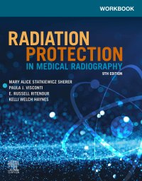 Cover image: Workbook for Radiation Protection in Medical Radiography 9th edition 9780323825085