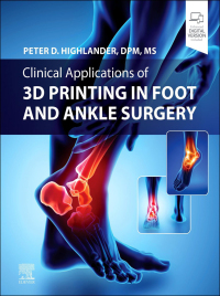 Imagen de portada: Clinical Application of 3D Printing in Foot & Ankle Surgery 9780323825658