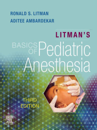 表紙画像: Litman's Basics of Pediatric Anesthesia 3rd edition 9780323829021