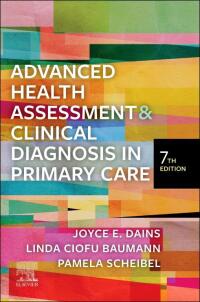 Cover image: Advanced Health Assessment & Clinical Diagnosis in Primary Care 7th edition 9780323832069