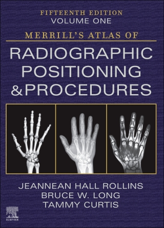 Cover image: Merrill's Atlas of Radiographic Positioning and Procedures - Volume 1 15th edition 9780323832809