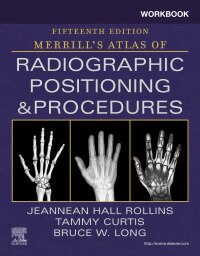 Cover image: Workbook for Merrill's Atlas of Radiographic Positioning and Procedures 15th edition 9780323832847