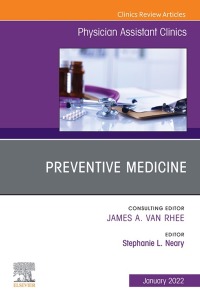 Cover image: Preventive Medicine, An Issue of Physician Assistant Clinics 9780323835343