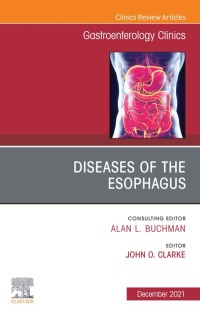 Cover image: Diseases of the Esophagus, An Issue of Gastroenterology Clinics of North America 9780323835480