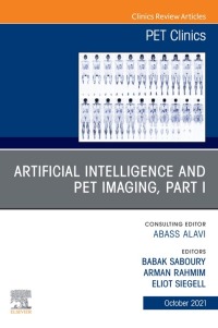 Imagen de portada: Artificial Intelligence and PET Imaging, Part 1, An Issue of PET Clinics 9780323835602