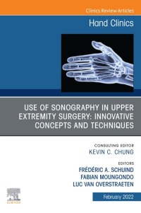 صورة الغلاف: Use of Sonography in Hand/Upper Extremity Surgery - Innovative Concepts and Techniques, An Issue of Hand Clinics 9780323835787