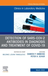 Imagen de portada: Detection of SARS-CoV-2 Antibodies in Diagnosis and Treatment of COVID-19, An Issue of the Clinics in Laboratory Medicine 9780323835862