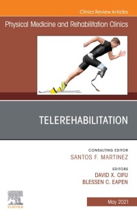 表紙画像: Telerehabilitation, An Issue of Physical Medicine and Rehabilitation Clinics of North America 9780323835947