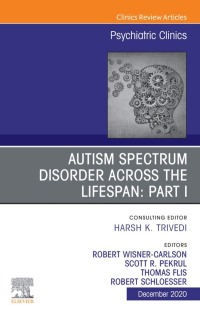 Cover image: AUTISM SPECTRUM DISORDER ACROSS THE LIFESPAN Part I, An Issue of Psychiatric Clinics of North America 1st edition 9780323836067