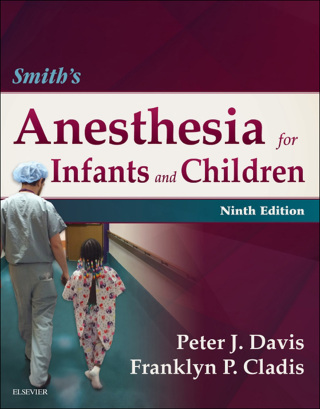 Cover image: Smith's Anesthesia for Infants and Children 9th edition 9780323341257