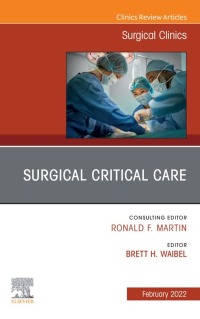 Cover image: Surgical Critical Care, An Issue of Surgical Clinics, An Issue of Surgical Clinics 9780323848565