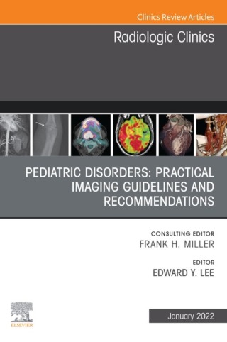 Imagen de portada: Pediatric Disorders: Practical Imaging Guidelines and Recommendations, An Issue of Radiologic Clinics of North America 9780323848602