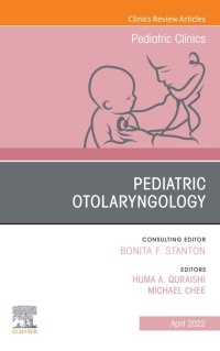 Cover image: Pediatric Otolaryngology, An Issue of Pediatric Clinics of North America 9780323848725