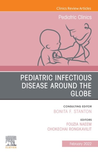 Immagine di copertina: Infectious Pediatric Diseases Around the Globe, An Issue of Pediatric Clinics of North America 9780323848749