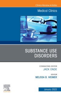 Cover image: Substance Use Disorders, An Issue of Medical Clinics of North America 9780323848763
