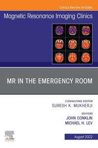 表紙画像: MR in the Emergency Room, An Issue of Magnetic Resonance Imaging Clinics of North America 1st edition 9780323849326