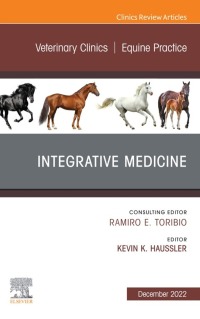 Immagine di copertina: Integrative Medicine, An Issue of Veterinary Clinics of North America: Equine Practice 1st edition 9780323849401