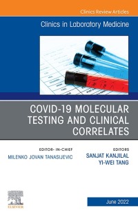 Imagen de portada: Covid-19 Molecular Testing and Clinical Correlates, An Issue of the Clinics in Laboratory Medicine 9780323849524