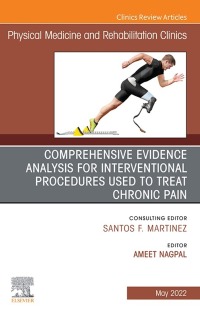 Imagen de portada: Comprehensive Evidence Analysis for Interventional Procedures Used to Treat Chronic Pain, An Issue of Physical Medicine and Rehabilitation Clinics of North America 9780323849654