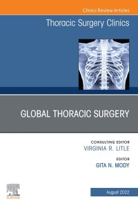 صورة الغلاف: Global Thoracic Surgery, An Issue of Thoracic Surgery Clinics 1st edition 9780323849791