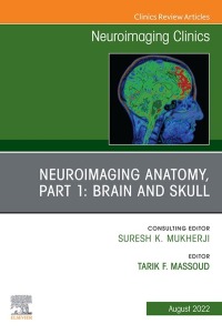 صورة الغلاف: Neuroimaging Anatomy, Part 1: Brain and Skull, An Issue of Neuroimaging Clinics of North America, E-Book 9780323849975