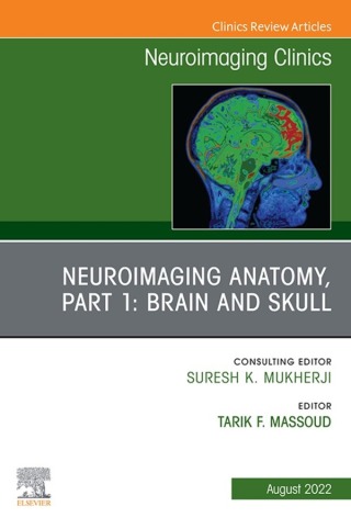 Cover image: Neuroimaging Anatomy, Part 1: Brain and Skull, An Issue of Neuroimaging Clinics of North America, E-Book 9780323849975