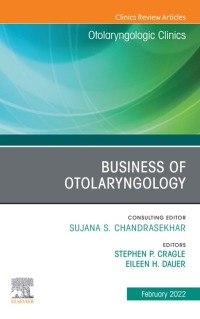 صورة الغلاف: Business of Otolaryngology , An Issue of Otolaryngologic Clinics of North America 9780323850070