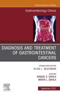 Imagen de portada: Diagnosis and Treatment of Gastrointestinal Cancers, An Issue of Gastroenterology Clinics of North America, E-Book 9780323850117