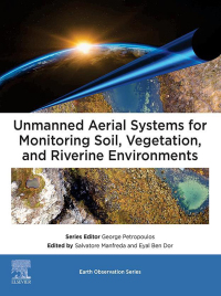 Imagen de portada: Unmanned Aerial Systems for Monitoring Soil, Vegetation, and Riverine Environments 9780323852838