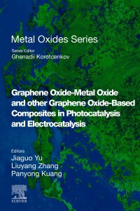 Imagen de portada: Graphene Oxide-Metal Oxide and other Graphene Oxide-Based Composites in Photocatalysis and Electrocatalysis 9780128245262