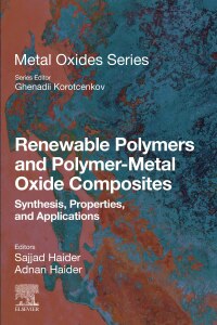 Imagen de portada: Renewable Polymers and Polymer-Metal Oxide Composites 9780323851558