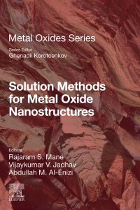 Imagen de portada: Solution Methods for Metal Oxide Nanostructures 1st edition 9780128243534