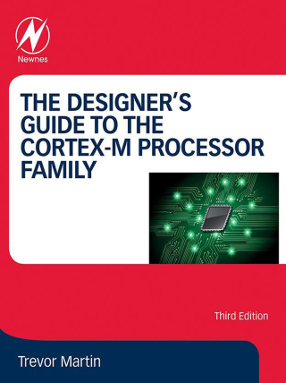صورة الغلاف: The Designer's Guide to the Cortex-M Processor Family 3rd edition 9780323854948