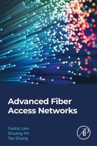 صورة الغلاف: Advanced Fiber Access Networks 9780323854993