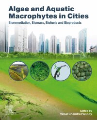 Omslagafbeelding: Algae and Aquatic Macrophytes in Cities 9780128242704