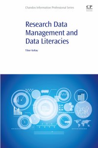 Cover image: Research Data Management and Data Literacies 9780128244753