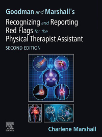 Cover image: Goodman and Marshall's Recognizing and Reporting Red Flags for the Physical Therapist Assistant 2nd edition 9780323878791