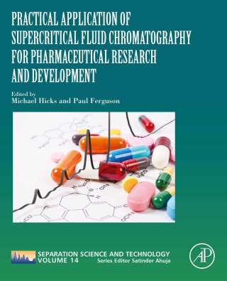 صورة الغلاف: Practical Application of Supercritical Fluid Chromatography for Pharmaceutical Research and Development 1st edition 9780323884877