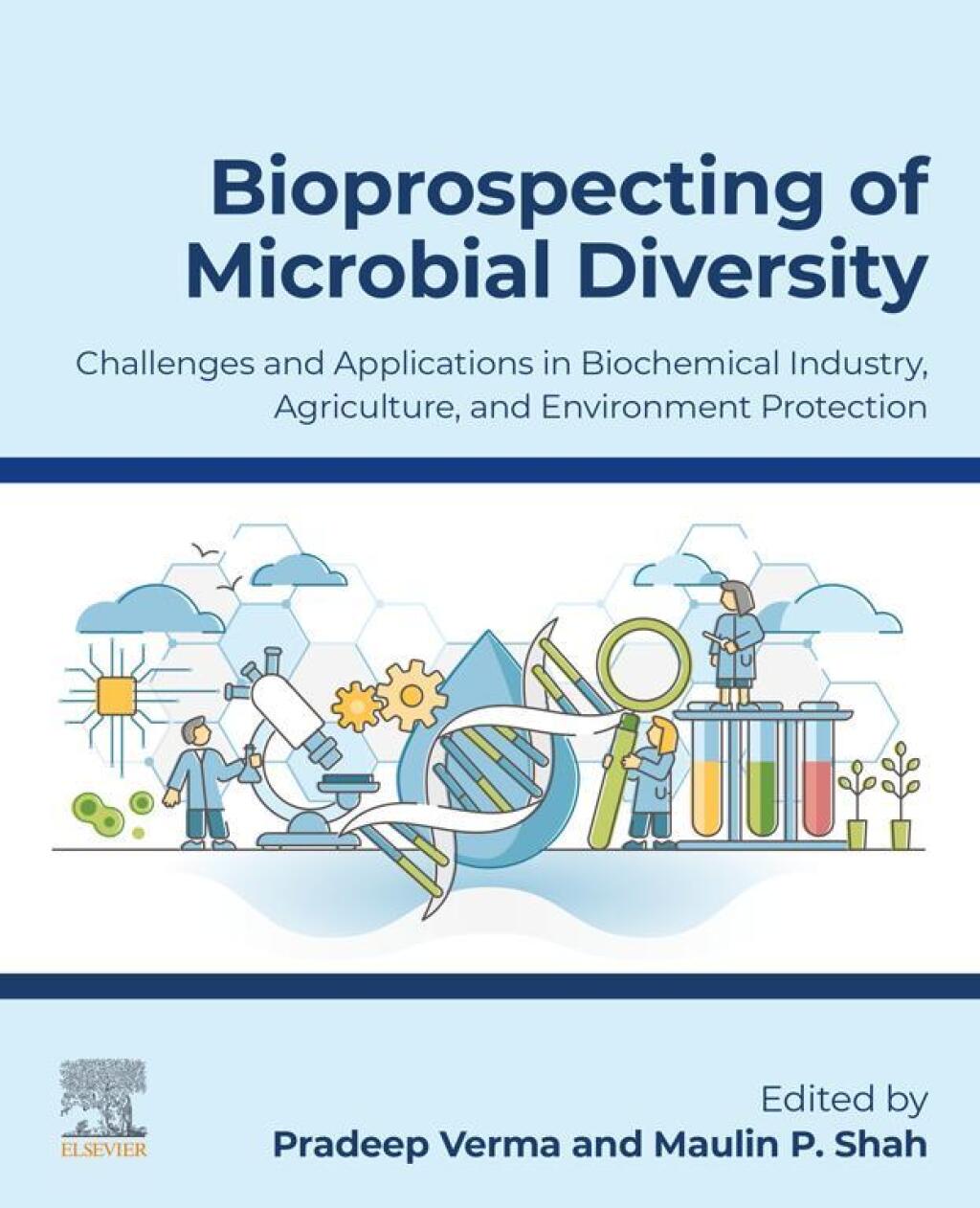 Bioprospecting of Microbial Diversity Challenges and Applications in Biochemical Industry, Agriculture and Environment Protection