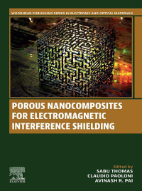 Cover image: Porous Nanocomposites for Electromagnetic Interference Shielding 1st edition 9780323900355