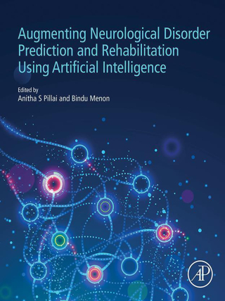 Cover image: Augmenting Neurological Disorder Prediction and Rehabilitation Using Artificial Intelligence 9780323900379