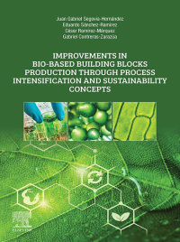 Cover image: Improvements in Bio-Based Building Blocks Production Through Process Intensification and Sustainability Concepts 9780323898706