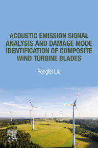 Omslagafbeelding: Acoustic Emission Signal Analysis and Damage Mode Identification of Composite Wind Turbine Blades 1st edition 9780323886529