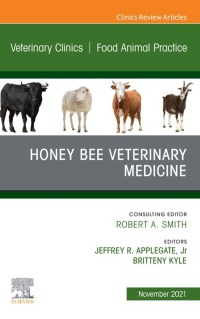 Cover image: Honey Bee Veterinary Medicine, An Issue of Veterinary Clinics of North America: Food Animal Practice 9780323896863