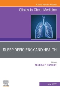 Cover image: Sleep Deficiency and Health, An Issue of Clinics in Chest Medicine 9780323897242