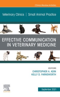 Cover image: Effective Communication in Veterinary Medicine, An Issue of Veterinary Clinics of North America: Small Animal Practice 9780323897464