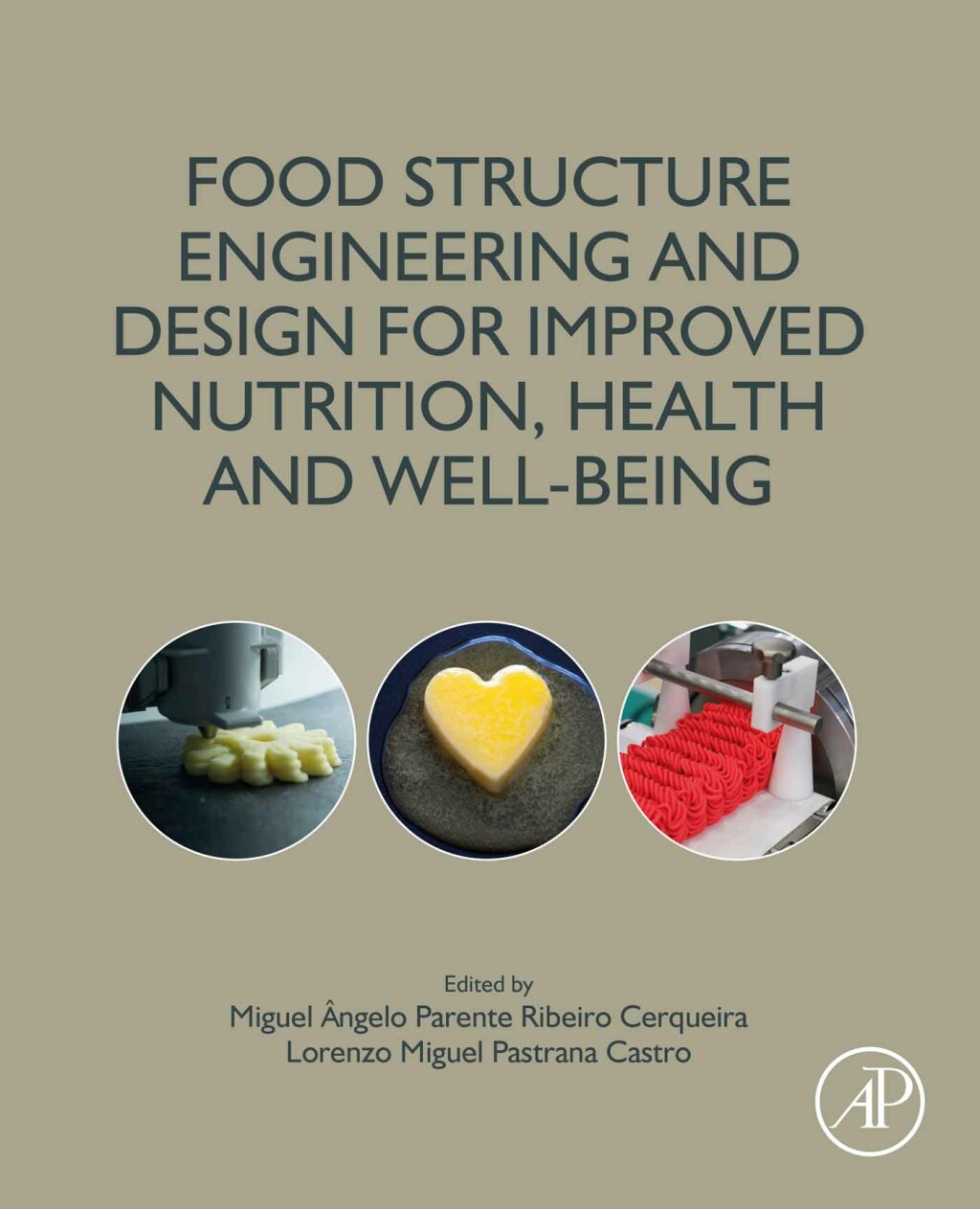Food Structure Engineering and Design for Improved Nutrition, Health and Well-being 1st Edition