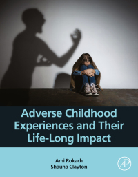 表紙画像: Adverse Childhood Experiences and Their Life-Long Impact 1st edition 9780323858533